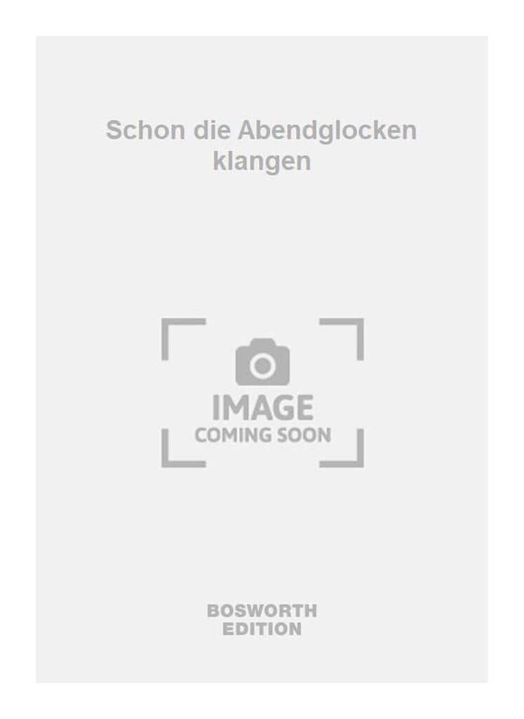 Schon die Abendglocken klangen
